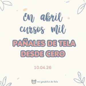PAÑALES DE TELA DESDE CERO - EN ABRIL CURSOS MIL